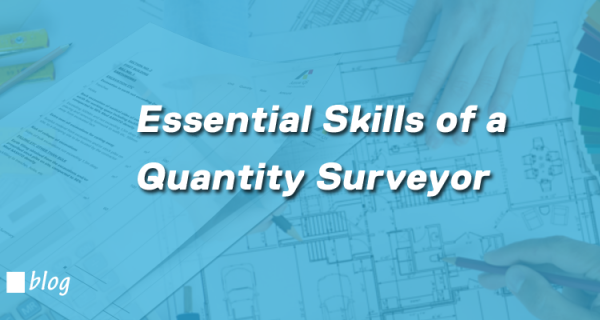 What Skills Do You Need To Become A Quantity Surveyor QuantBuild   QS Skills 600x320 